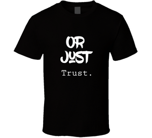 Trust. Blk T Shirt